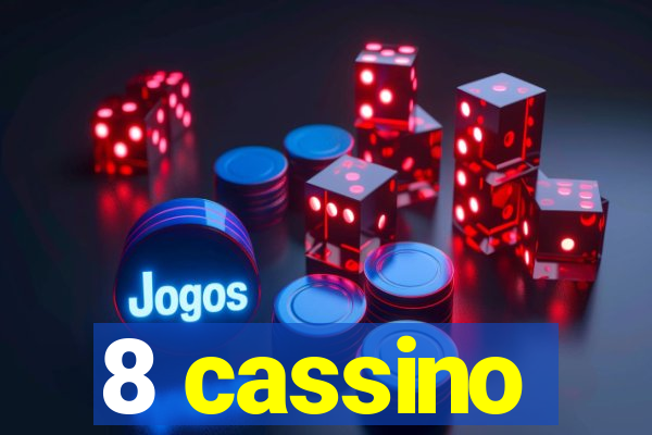 8 cassino